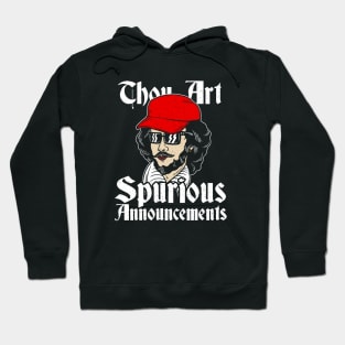 Thou Art Spurious Announcements Hoodie